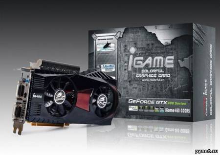 Colorful разогнала GTX 460 до 900 МГц